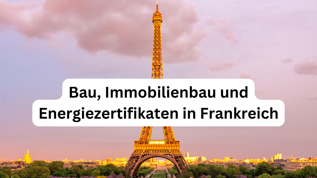 Bau, Immobilienbau und Energiezertifikaten in Frankreic