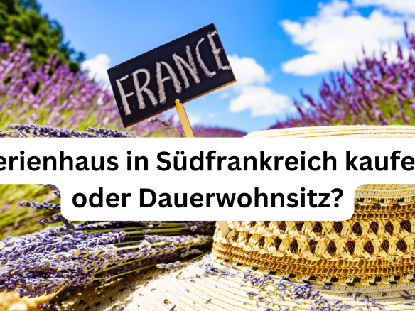Ferienhaus Südfrankreich kaufen oder Dauerwohnsitz?